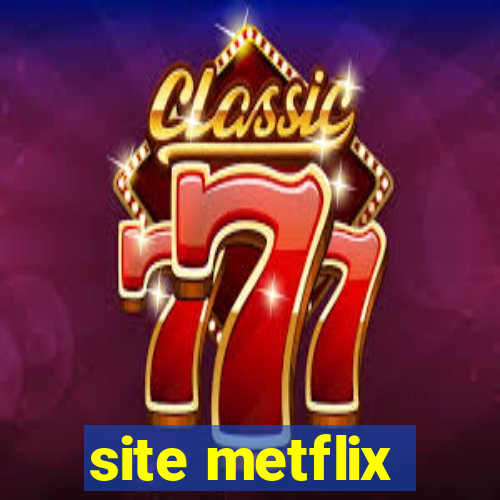 site metflix